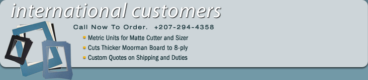 Matte Cutting for International Customers